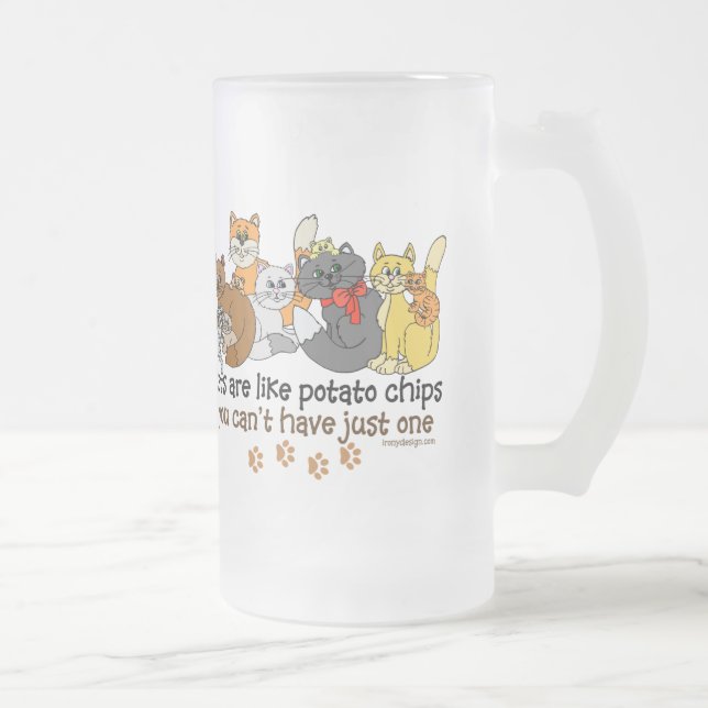 Cats are like potato chips frosted glass beer mug (Right)