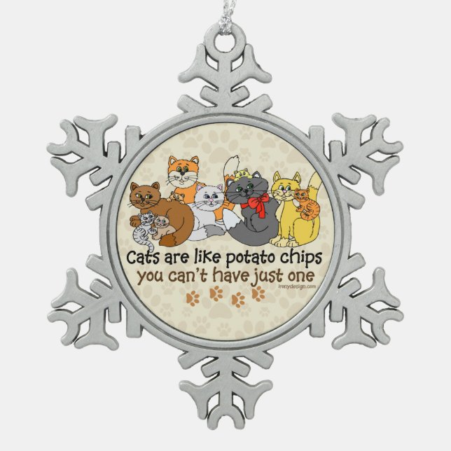 Cats are like potato chips snowflake pewter christmas ornament (Front)