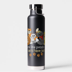 Cats are like potato chips water bottle