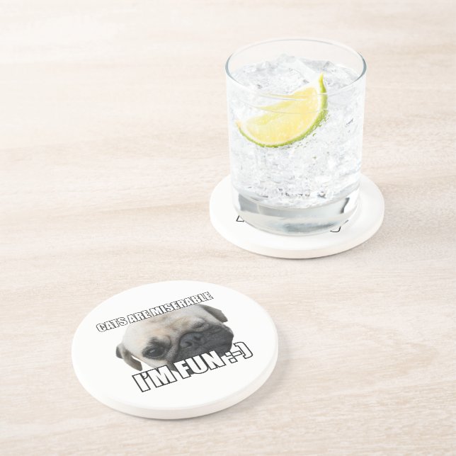 CATS ARE MISERABLE I'M FUN :-) MEME COASTER (Side)