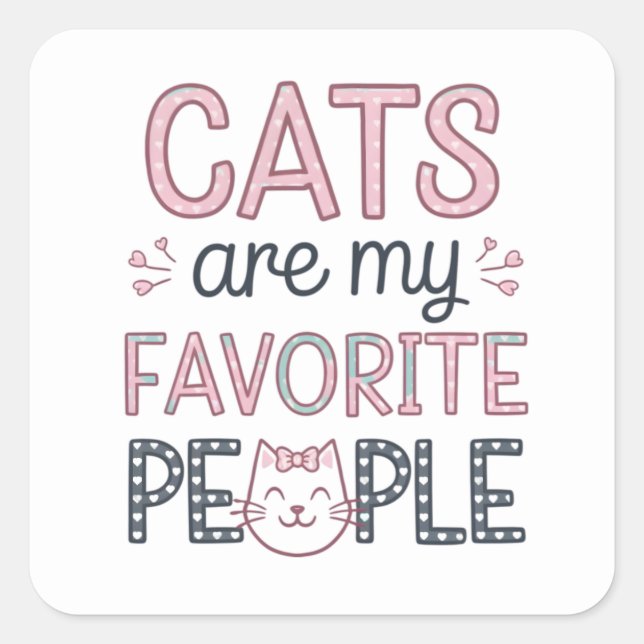 "Cats Are My Favourite People" Funny Cat Mum Square Sticker (Front)