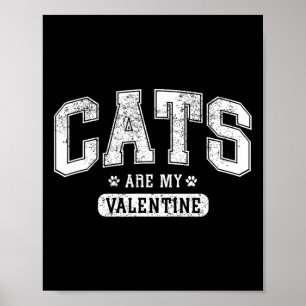 Cats Are My Valentine' Funny Cat Lover Valentine’s Poster