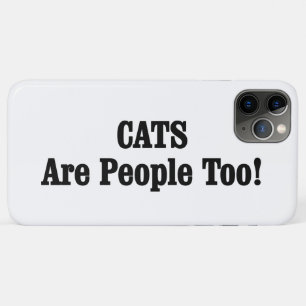 CATS Are People Too! iPhone 11 Pro Max Case