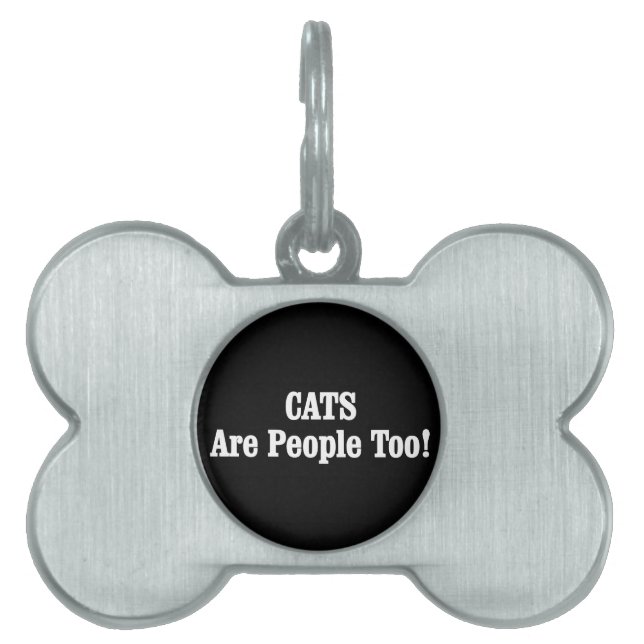 CATS Are People Too! Pet Tag (Front)