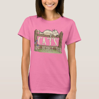 Cats are People Too T-Shirt