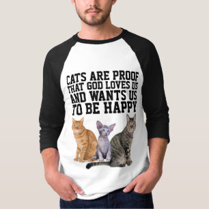 CATS ARE PROOF THAT GOD LOVES US CAT T-SHIRTS