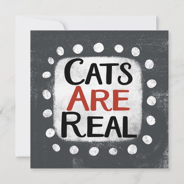 Cats Are Real Greeting Card (Front)