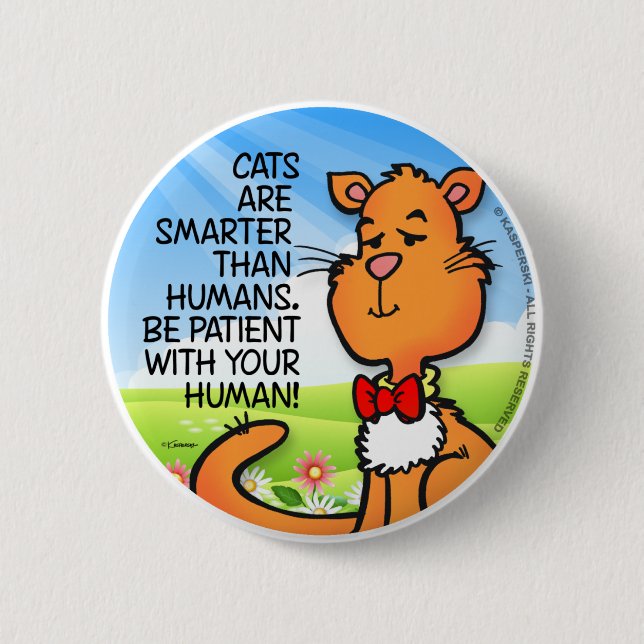 Cats Are Smarter 6 Cm Round Badge (Front)