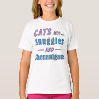 Cats are Snuggles and Shenanigans T-Shirt