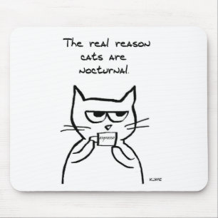 Cats Are Up All Night - Funny Cat Mouse Pad