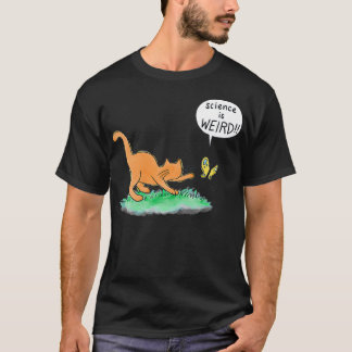 Cats are WEIRD T-Shirt