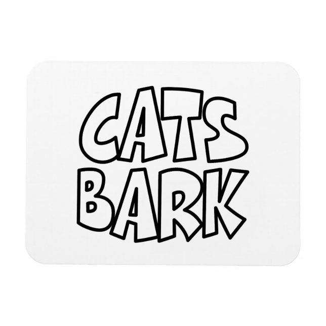 Cats Bark Magnet (Horizontal)