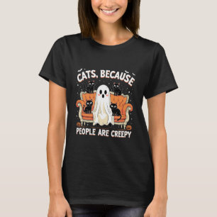 Cats Because People are Creepy Funny Halloween T-Shirt