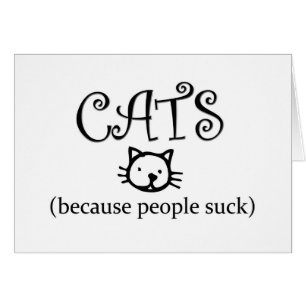 Cats because people suck