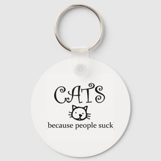 Cats because people suck key ring (Front)