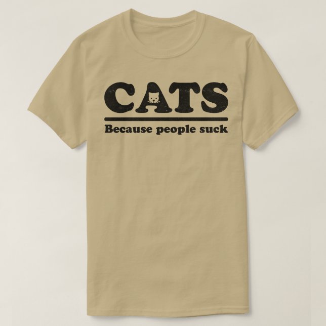 Cats because people suck T-Shirt (Design Front)