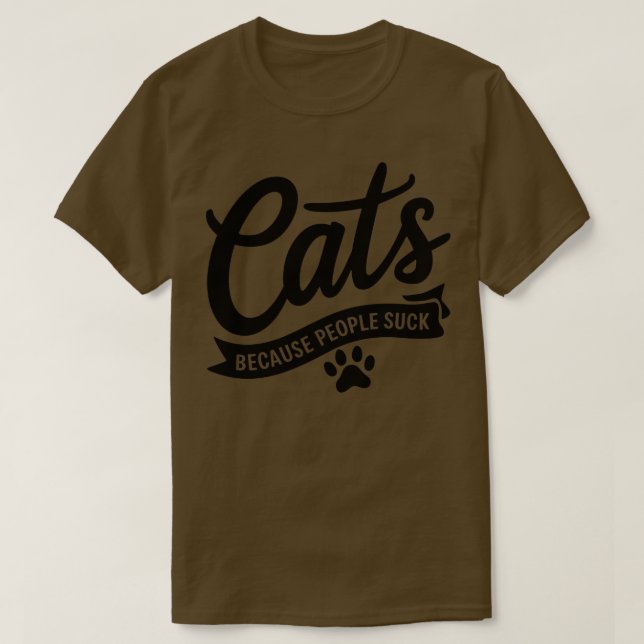 cats because people suck T-Shirt (Design Front)