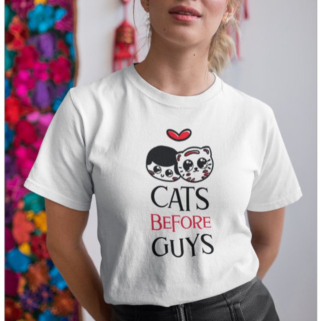 Cats Before Guys T-Shirt (Creator Uploaded)