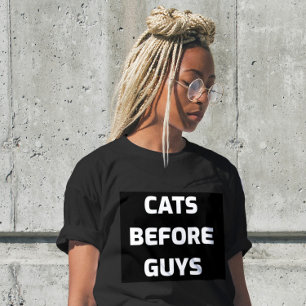 CATS BEFORE GUYS WOMEN'S CAT T-SHIRTS