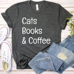 Cats Books and Coffee / Cats Lover mum black T-Shirt<br><div class="desc">This is a Cats Books and Coffee Lover Black T-Shirt design.</div>