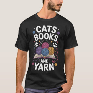 Cats Books And Yarn Knitter Funny Knitting T-Shirt
