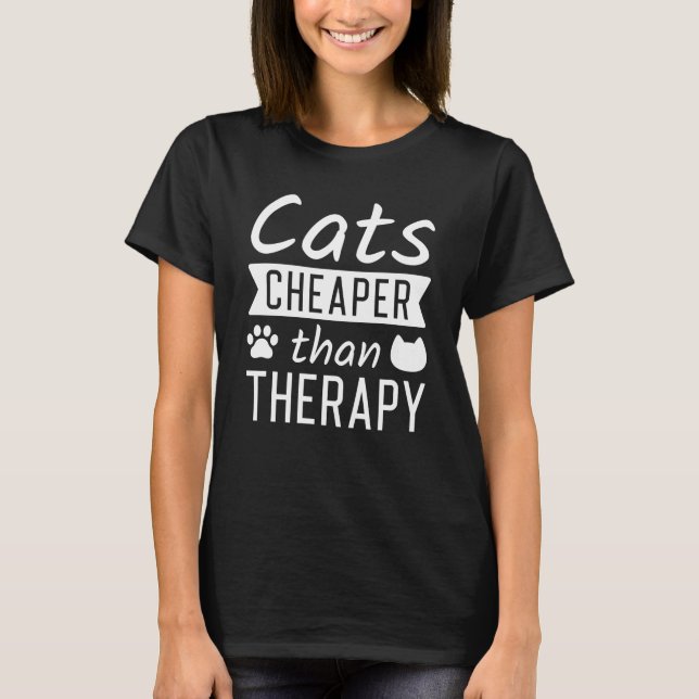 Cats Cheaper Than Therapy T-Shirt (Front)