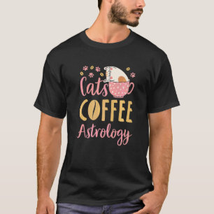 Cats Coffee Astrology Horoscope Zodiac   1 T-Shirt