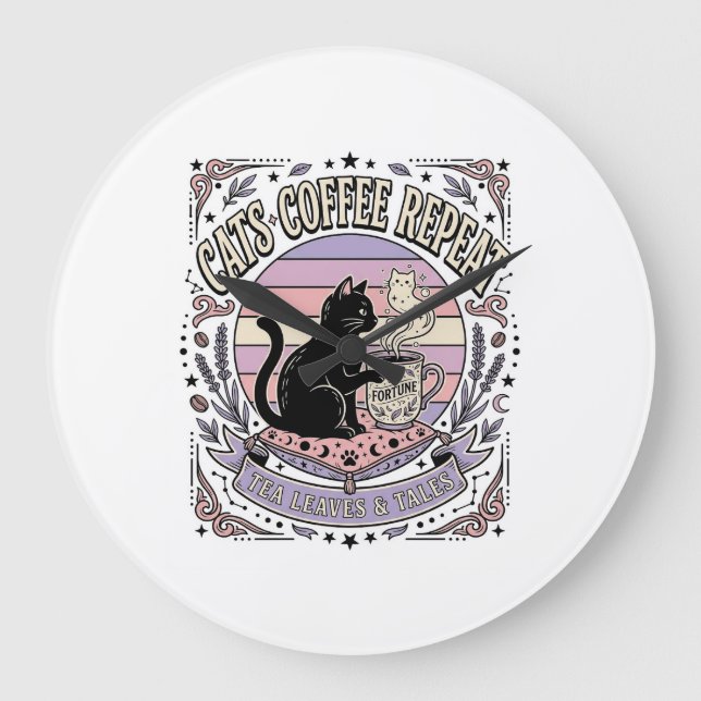 Cats Coffee Repeat Cat Tea Leaves Coffee Fortune R Large Clock (Front)