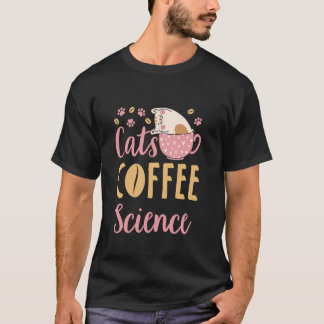 Cats Coffee Science Lover T-Shirt