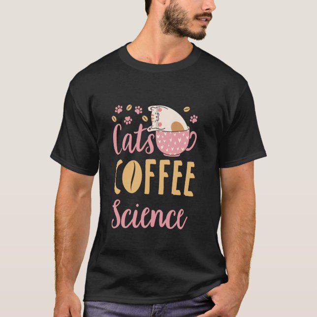 Cats Coffee Science Lover T-Shirt (Front)