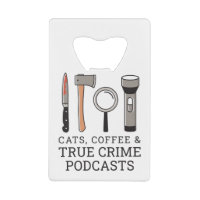 CATS, COFFEE & TRUE CRIME PODCASTS TRUE CRIME TOOL