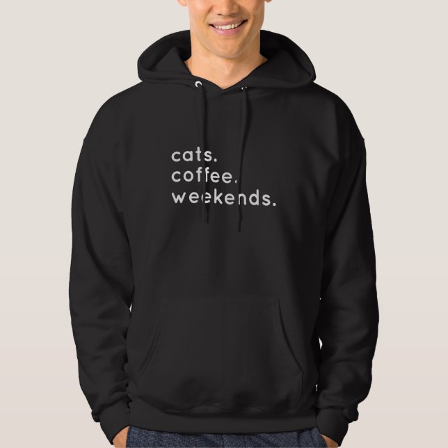 Cats Coffee Weekends Call Me Kat Hoodie (Front)