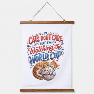 Cats Don’t Care, But I’m Watching the World Cup Hanging Tapestry