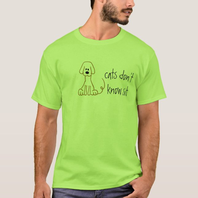 Cats don't know sit T-Shirt (Front)
