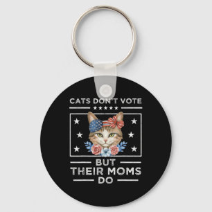 Cats Don't Vote But Their Moms Do - Cat Lady Elect Key Ring