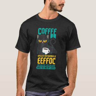Cats Drink Coffee I Coffee Spelled Backwards Is Ee T-Shirt