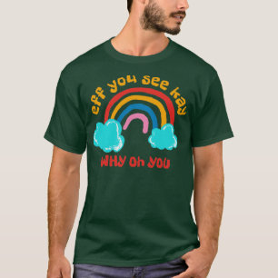 Cats eff you see kay T-Shirt