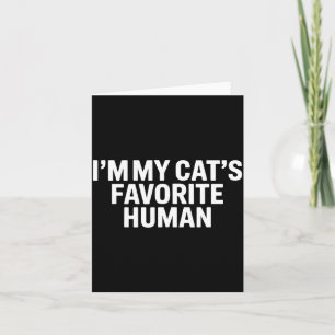 Cat's Favorite Human Men Women Kids Mom Dad Family Card