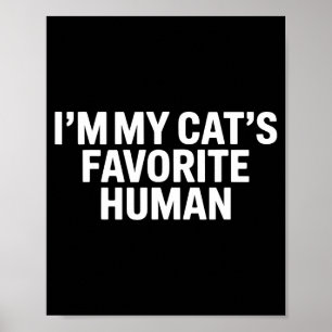 Cats Favorite Human Men Women Kids Mom Dad Family Poster