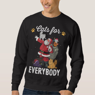 Cats For Everybody Christmas Cat Funny Xmas Santa Sweatshirt
