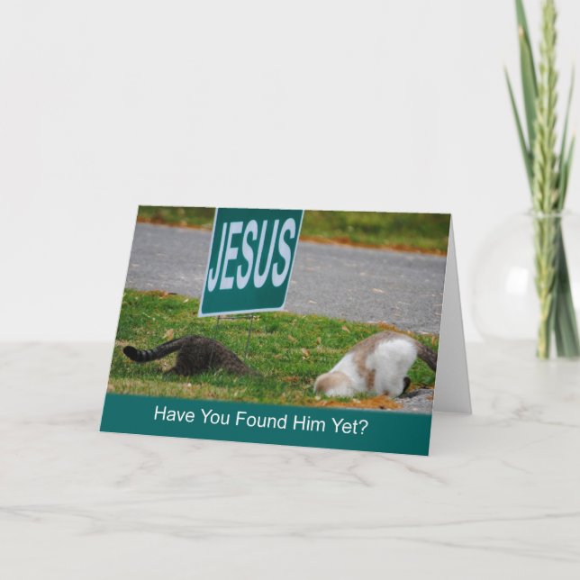 Cats Found Jesus Funny Card (Front)