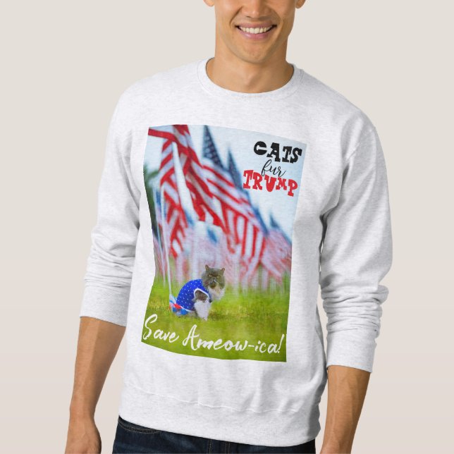 Cats Fur Trump Save Ameow-ica!  Sweatshirt (Front)