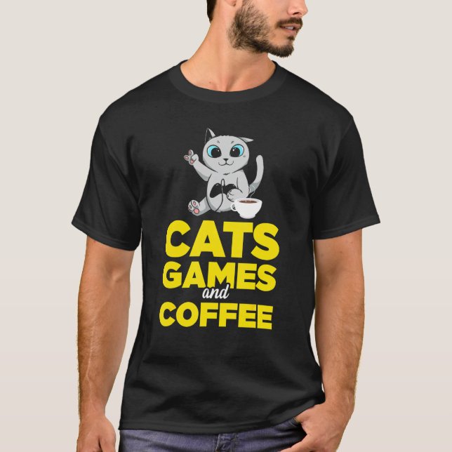 Cats Games And Coffee T-Shirt (Front)