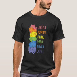 Cats Gender Neutral Just A Human Being T-Shirt
