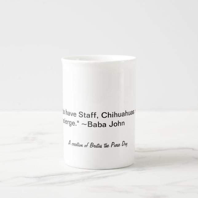 "Cats have Staff, Chihuahuas have Concierge." Bone China Mug (Front)