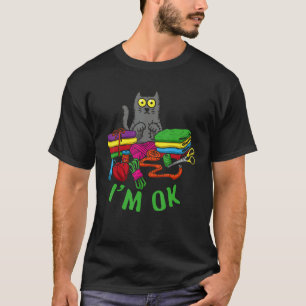 Cats I'm Ok Cat Whisperer Kitty Breeder Pet Sewing T-Shirt