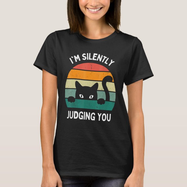 Cats  I'm Silently Judging You Black Cat T-Shirt (Front)