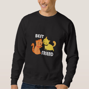 Cats is my real best friend sweatshirt