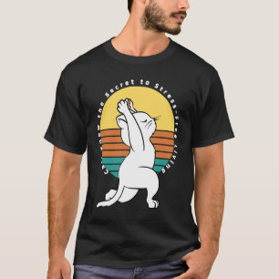 Cats Know The Secret To Stress Free Living Yoga Ca T-Shirt