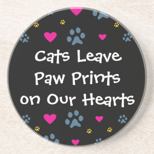 Cats Leave Paw Prints on Our Hearts Coaster